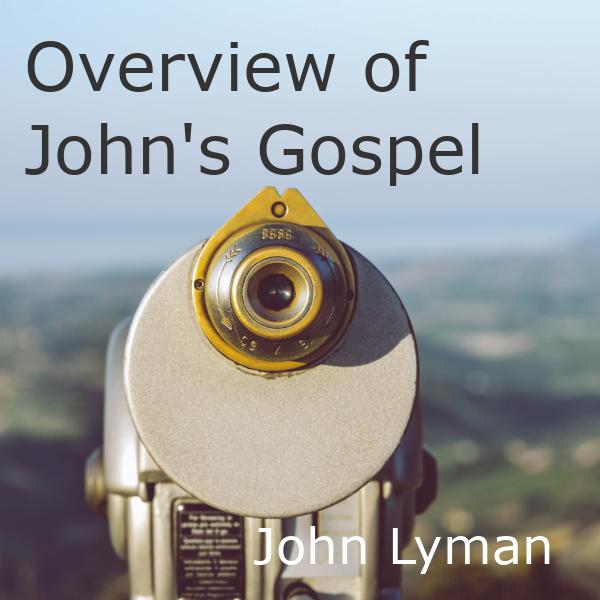 Overview of John's Gospel